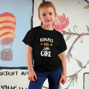 Always His Little Girl - Kid's T-Shirt