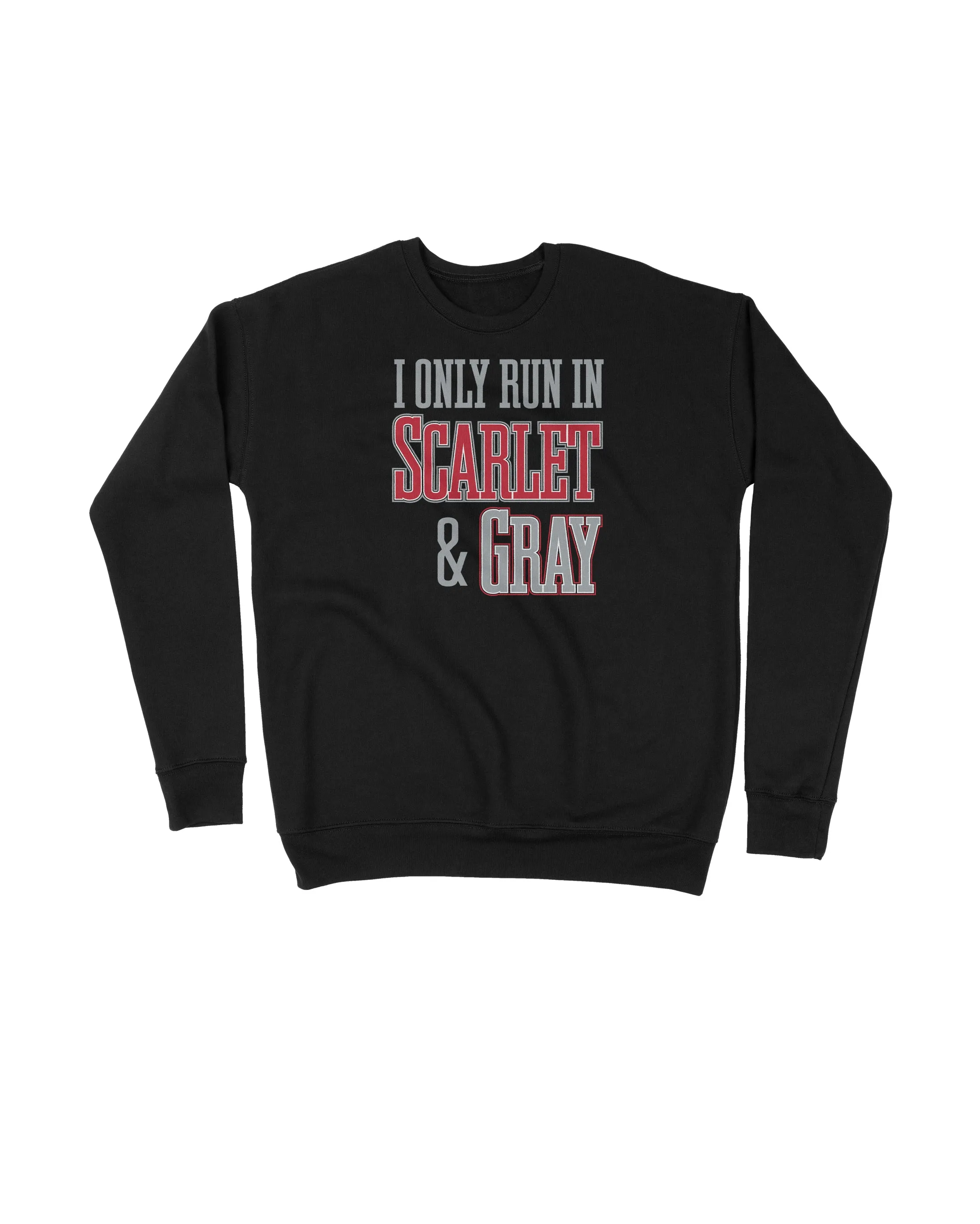 I Only run in Scarlet and Gray