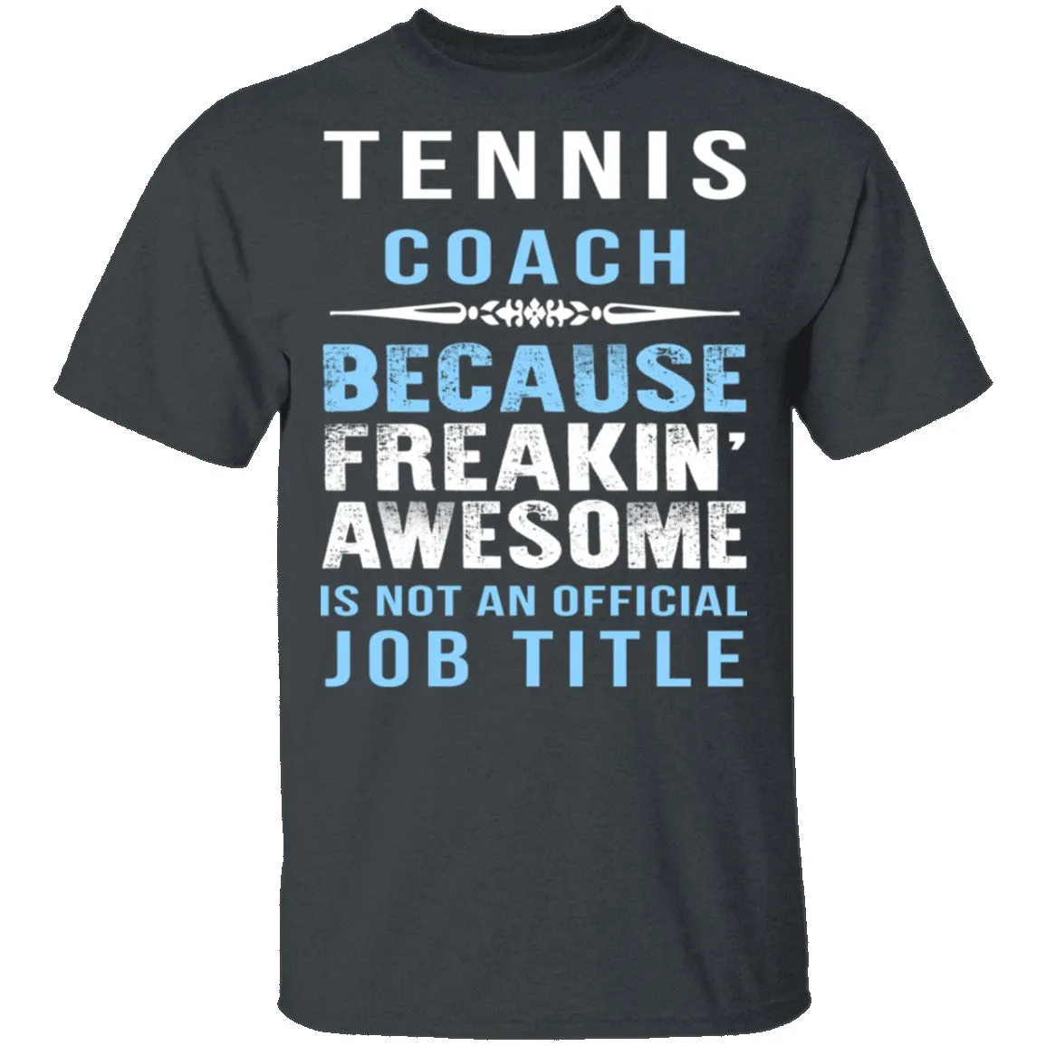 Tennis Coach T-Shirt